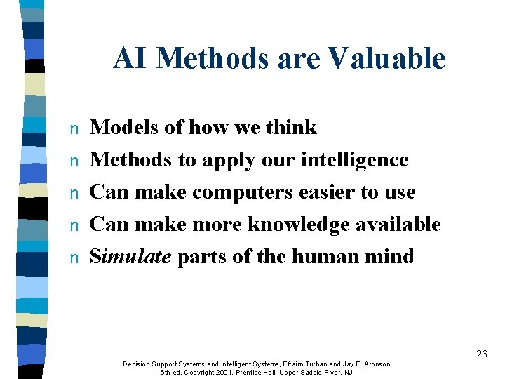 AI Methods are Valuable n n n Models of how we think Methods to