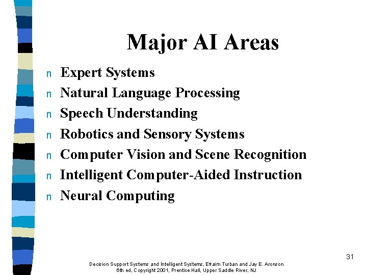 Major AI Areas n n n n Expert Systems Natural Language Processing Speech Understanding