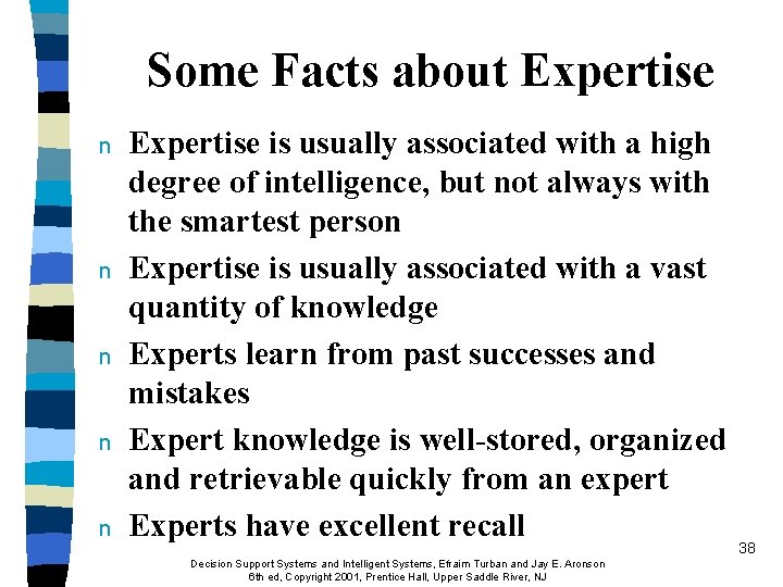 Some Facts about Expertise n n n Expertise is usually associated with a high