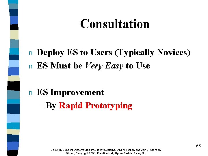 Consultation n Deploy ES to Users (Typically Novices) ES Must be Very Easy to