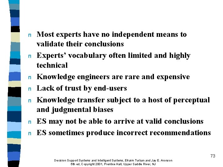 n n n n Most experts have no independent means to validate their conclusions