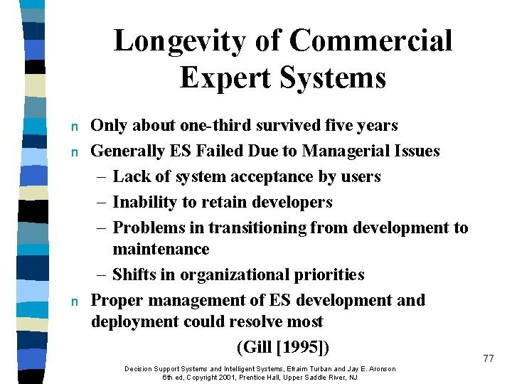 Longevity of Commercial Expert Systems n n n Only about one-third survived five years