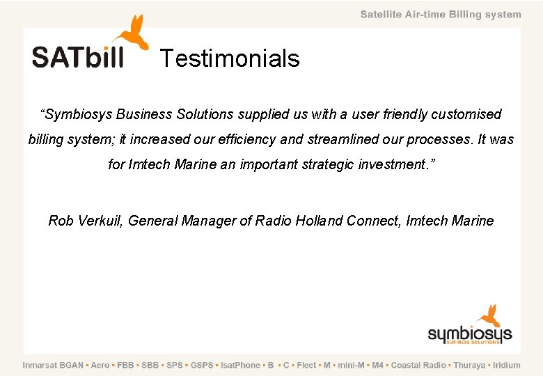 Testimonials “Symbiosys Business Solutions supplied us with a user friendly customised billing system; it