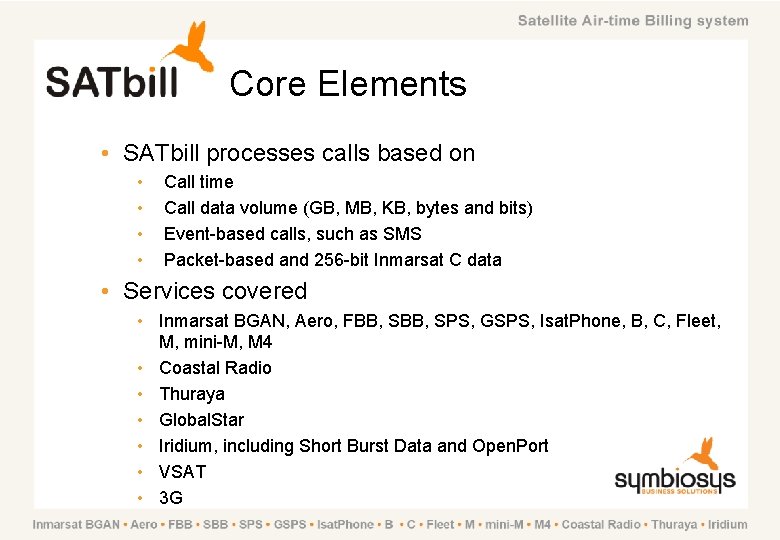 Core Elements • SATbill processes calls based on • • Call time Call data