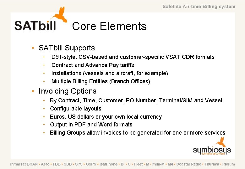 Core Elements • SATbill Supports • • D 91 -style, CSV-based and customer-specific VSAT