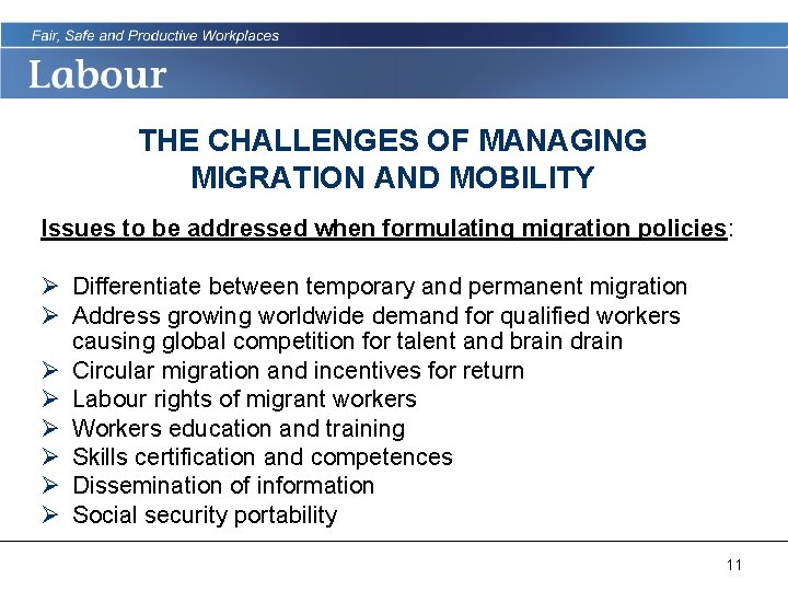 THE CHALLENGES OF MANAGING MIGRATION AND MOBILITY Issues to be addressed when formulating migration