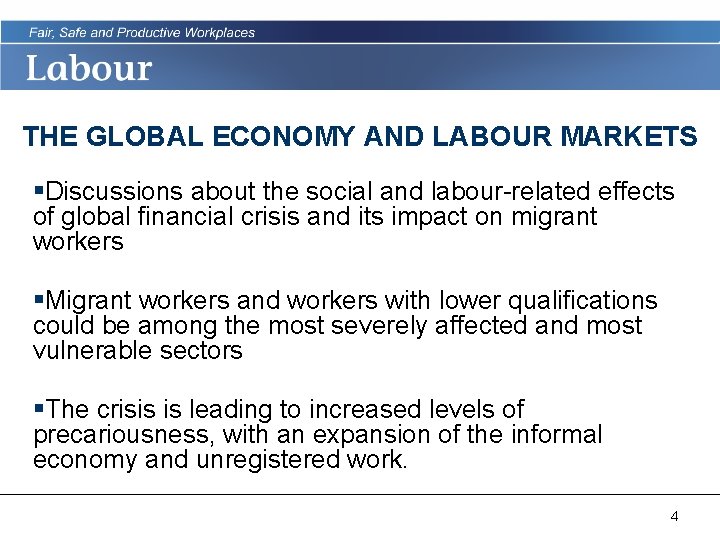 THE GLOBAL ECONOMY AND LABOUR MARKETS §Discussions about the social and labour-related effects of