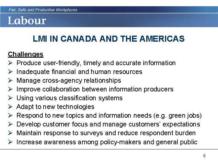 LMI IN CANADA AND THE AMERICAS Challenges Ø Produce user-friendly, timely and accurate information