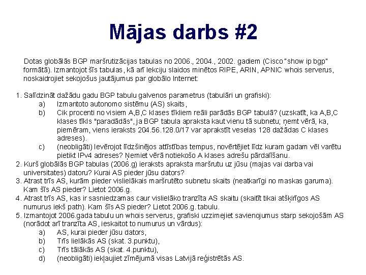 Mājas darbs #2 Dotas globālās BGP maršrutizācijas tabulas no 2006. , 2004. , 2002.