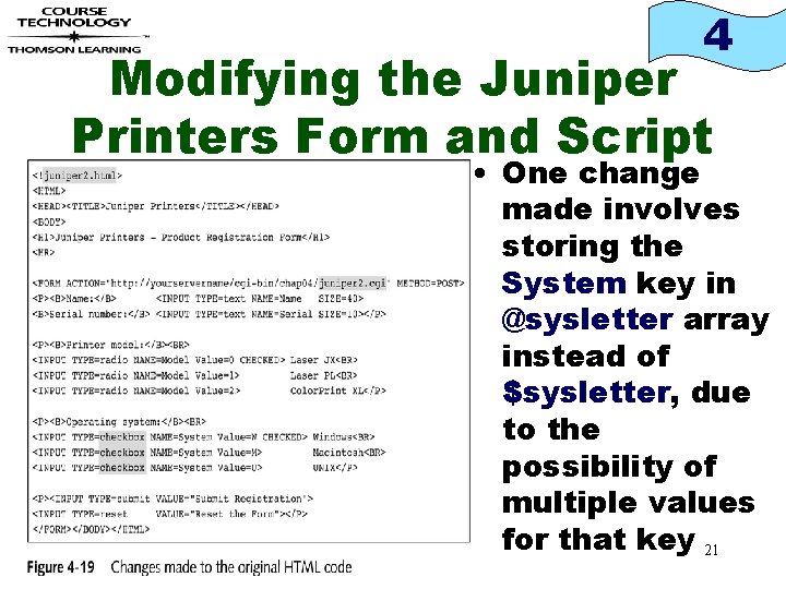 4 Modifying the Juniper Printers Form and Script • One change made involves storing