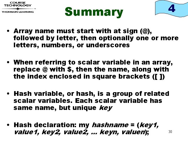 Summary 4 • Array name must start with at sign (@), followed by letter,