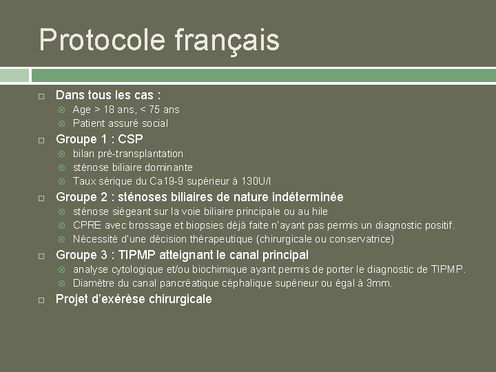 Protocole français Dans tous les cas : Groupe 1 : CSP sténose siégeant sur