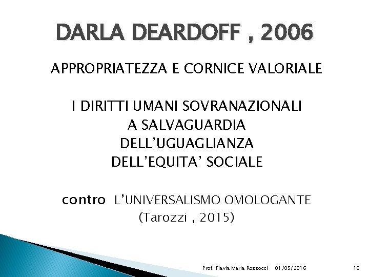 DARLA DEARDOFF , 2006 APPROPRIATEZZA E CORNICE VALORIALE I DIRITTI UMANI SOVRANAZIONALI A SALVAGUARDIA
