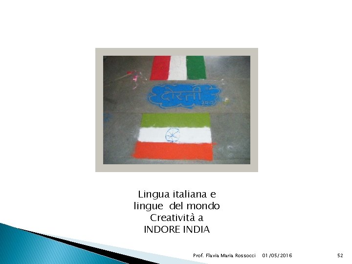 Lingua italiana e lingue del mondo Creatività a INDORE INDIA Prof. Flavia Maria Rossocci