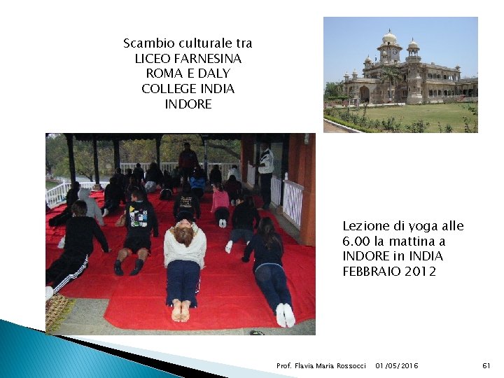 Scambio culturale tra LICEO FARNESINA ROMA E DALY COLLEGE INDIA INDORE Lezione di yoga