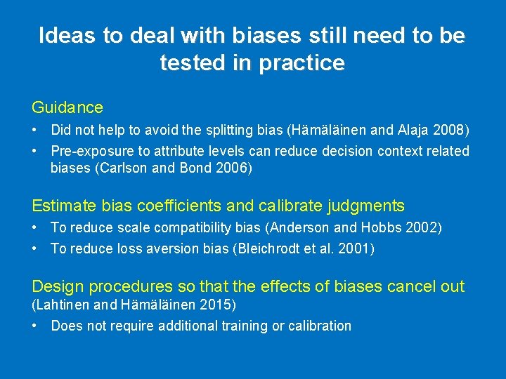 Ideas to deal with biases still need to be tested in practice Guidance •