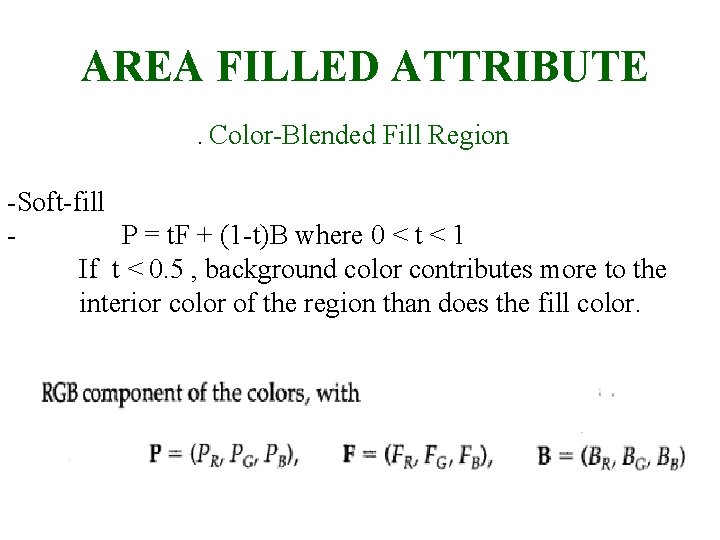 AREA FILLED ATTRIBUTE. Color-Blended Fill Region -Soft-fill - P = t. F + (1