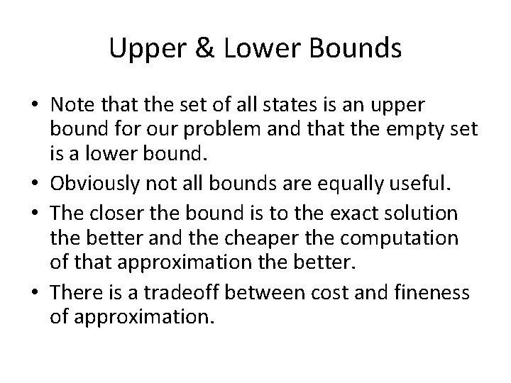 Upper & Lower Bounds • Note that the set of all states is an