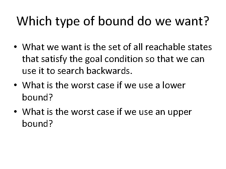 Which type of bound do we want? • What we want is the set