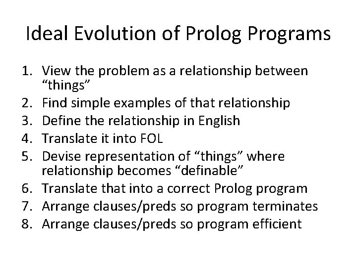 Ideal Evolution of Prolog Programs 1. View the problem as a relationship between “things”