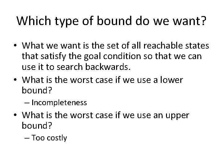 Which type of bound do we want? • What we want is the set