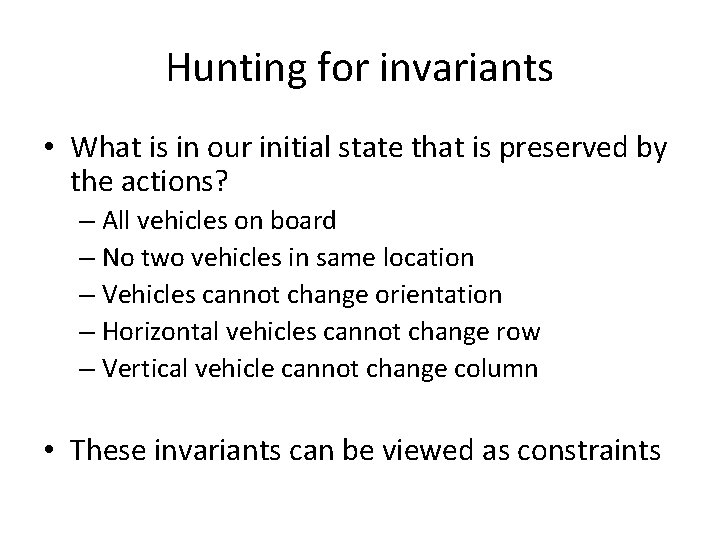 Hunting for invariants • What is in our initial state that is preserved by