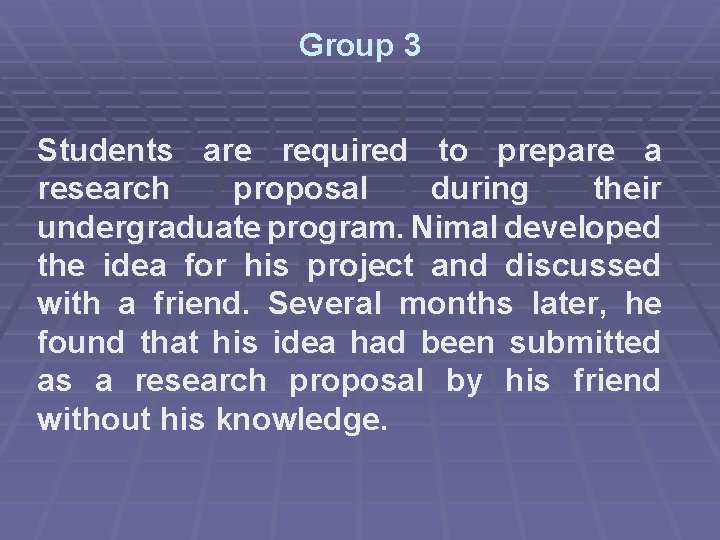 Group 3 Students are required to prepare a research proposal during their undergraduate program.