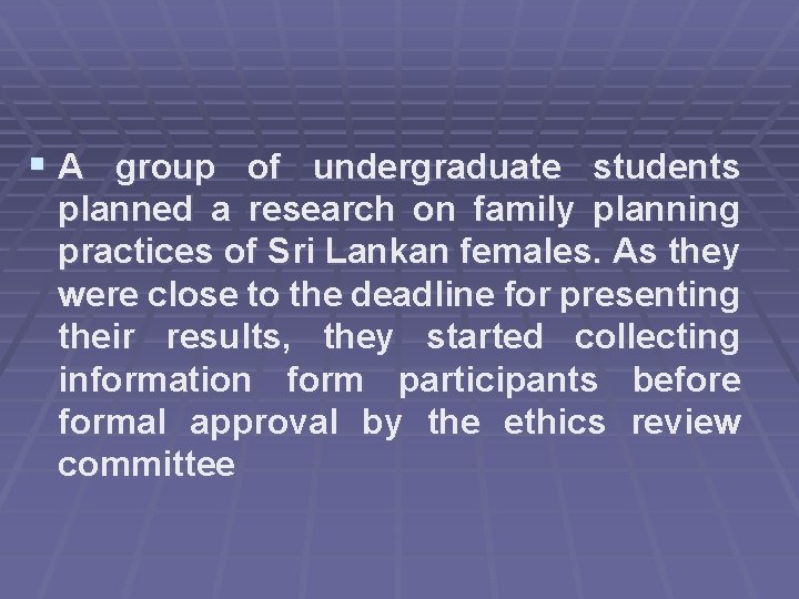 § A group of undergraduate students planned a research on family planning practices of