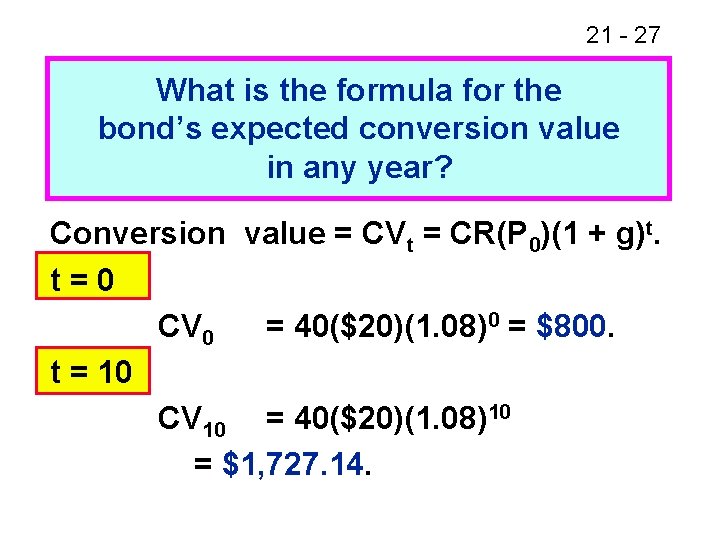 21 - 27 What is the formula for the bond’s expected conversion value in