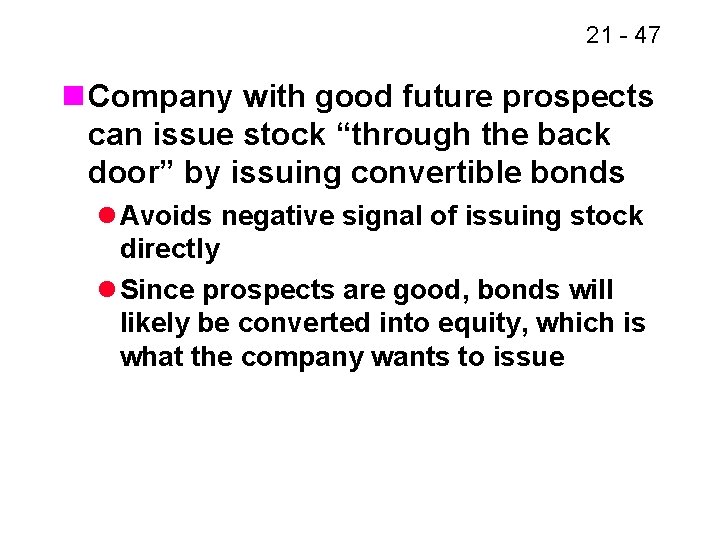 21 - 47 n Company with good future prospects can issue stock “through the
