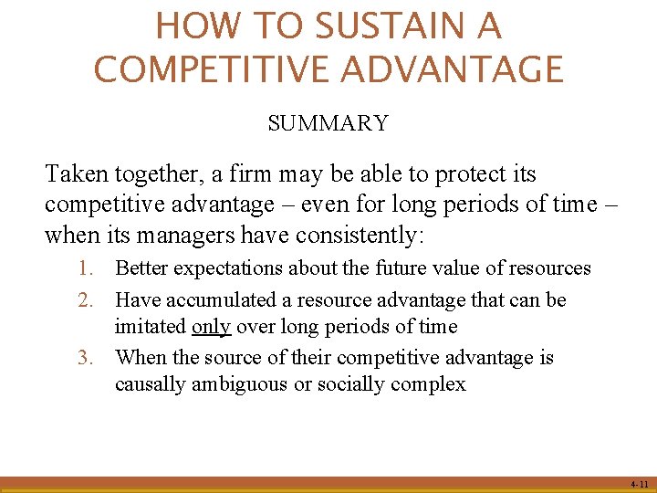 HOW TO SUSTAIN A COMPETITIVE ADVANTAGE SUMMARY Taken together, a firm may be able