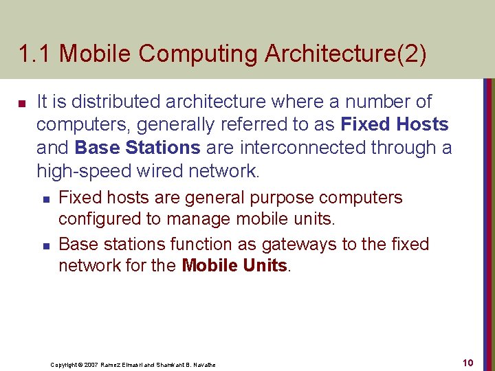1. 1 Mobile Computing Architecture(2) n It is distributed architecture where a number of