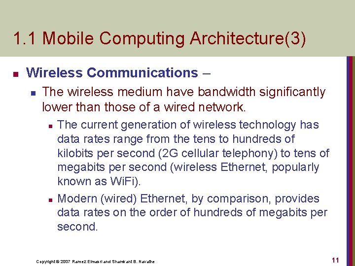 1. 1 Mobile Computing Architecture(3) n Wireless Communications – n The wireless medium have