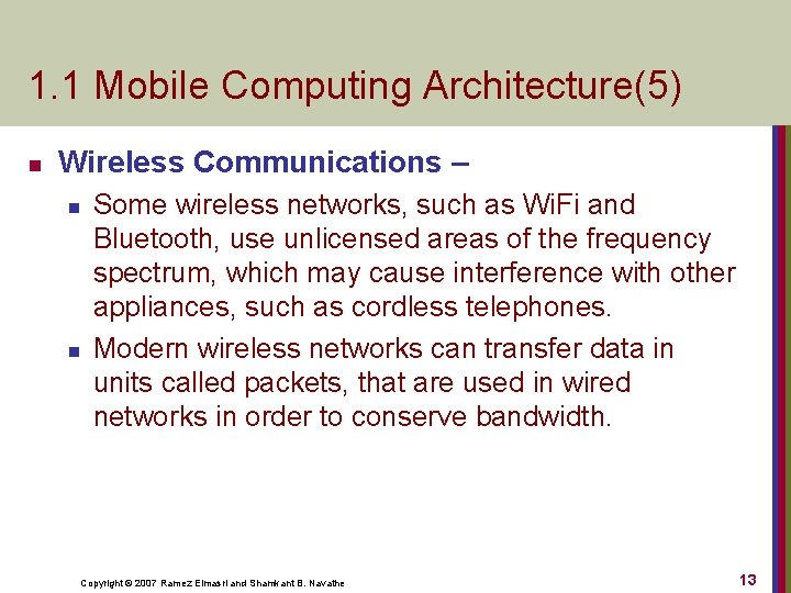 1. 1 Mobile Computing Architecture(5) n Wireless Communications – n n Some wireless networks,