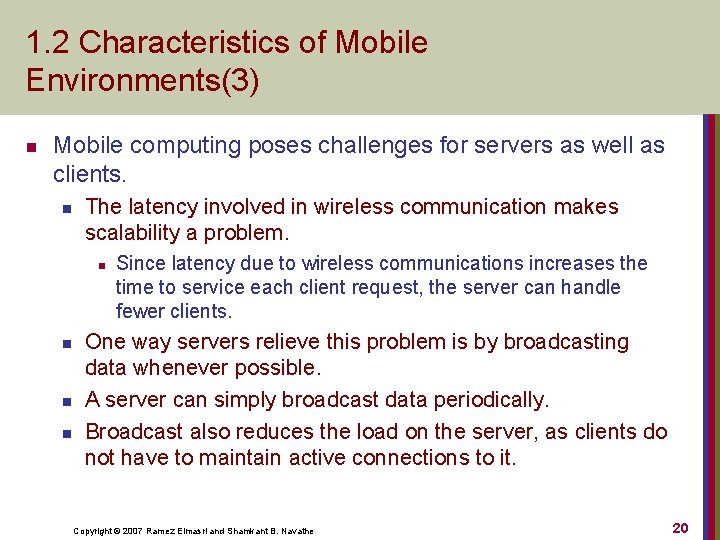 1. 2 Characteristics of Mobile Environments(3) n Mobile computing poses challenges for servers as