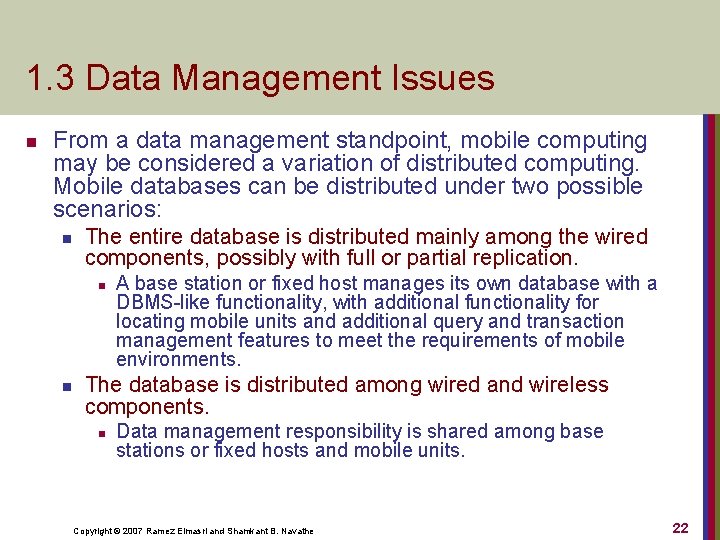 1. 3 Data Management Issues n From a data management standpoint, mobile computing may