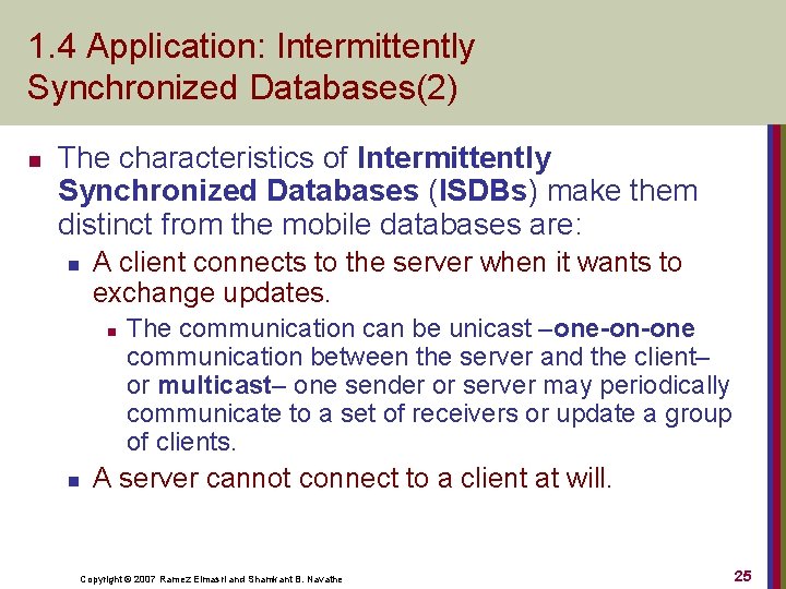 1. 4 Application: Intermittently Synchronized Databases(2) n The characteristics of Intermittently Synchronized Databases (ISDBs)