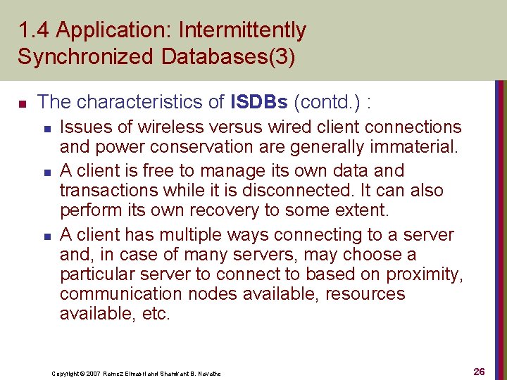 1. 4 Application: Intermittently Synchronized Databases(3) n The characteristics of ISDBs (contd. ) :
