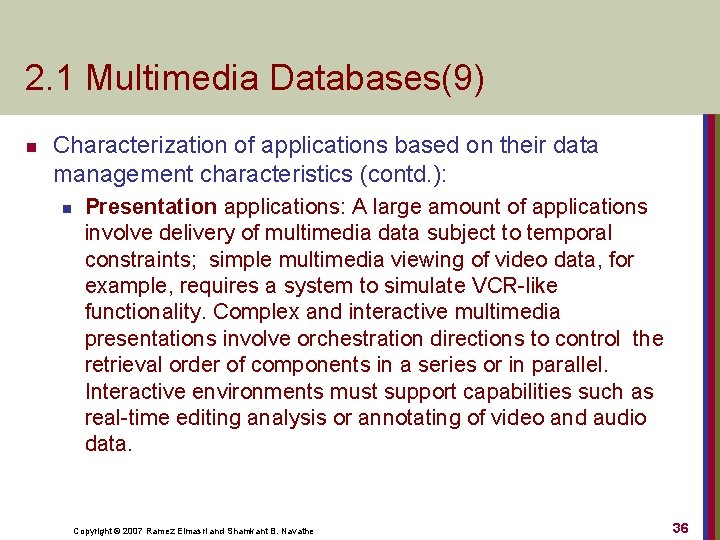 2. 1 Multimedia Databases(9) n Characterization of applications based on their data management characteristics