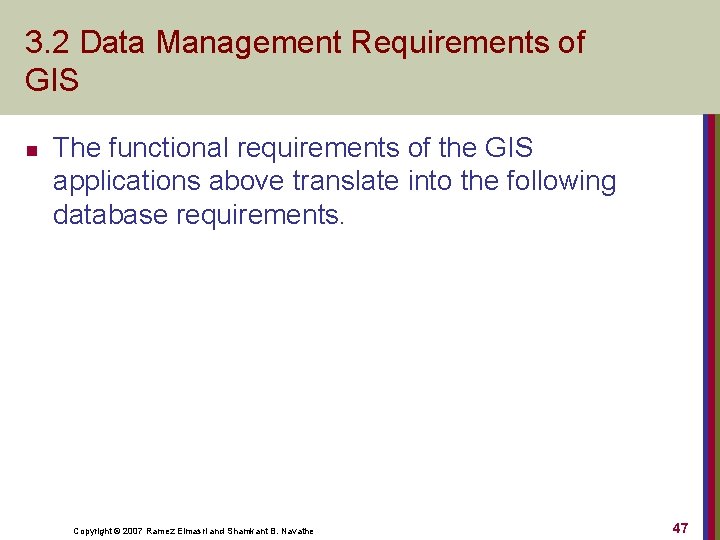 3. 2 Data Management Requirements of GIS n The functional requirements of the GIS