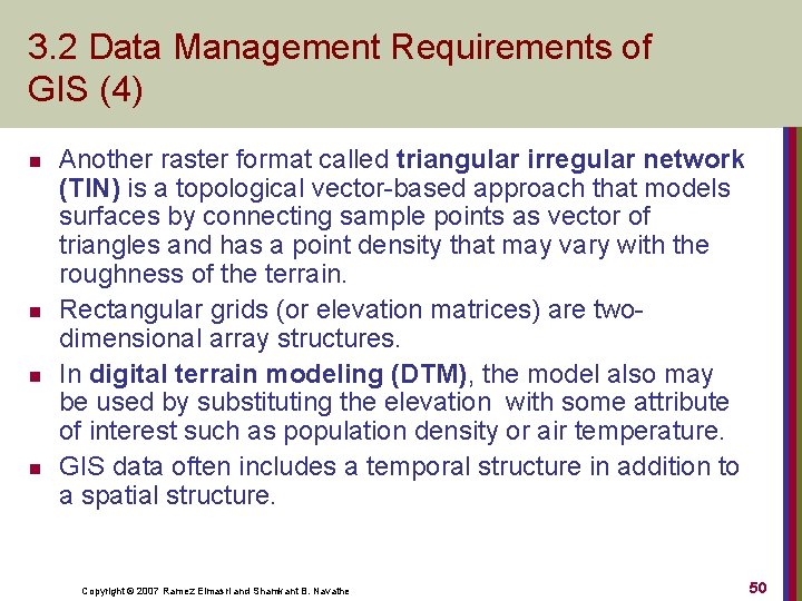 3. 2 Data Management Requirements of GIS (4) n n Another raster format called