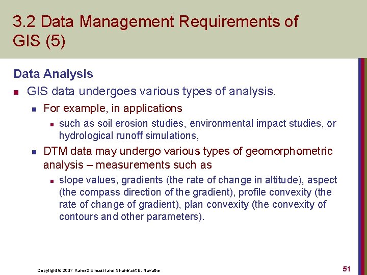 3. 2 Data Management Requirements of GIS (5) Data Analysis n GIS data undergoes