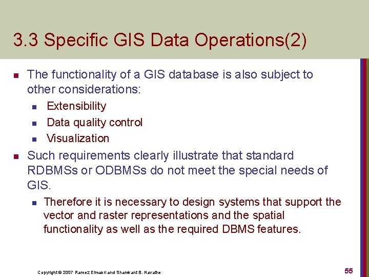 3. 3 Specific GIS Data Operations(2) n The functionality of a GIS database is