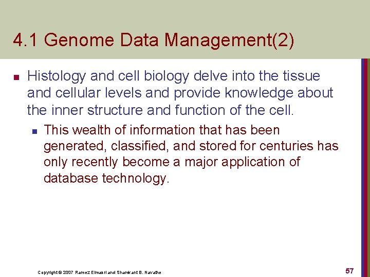 4. 1 Genome Data Management(2) n Histology and cell biology delve into the tissue