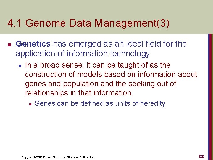 4. 1 Genome Data Management(3) n Genetics has emerged as an ideal field for