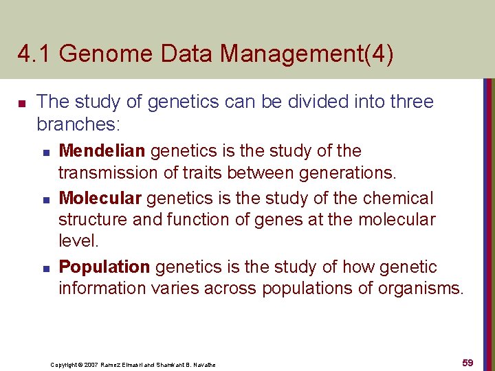 4. 1 Genome Data Management(4) n The study of genetics can be divided into