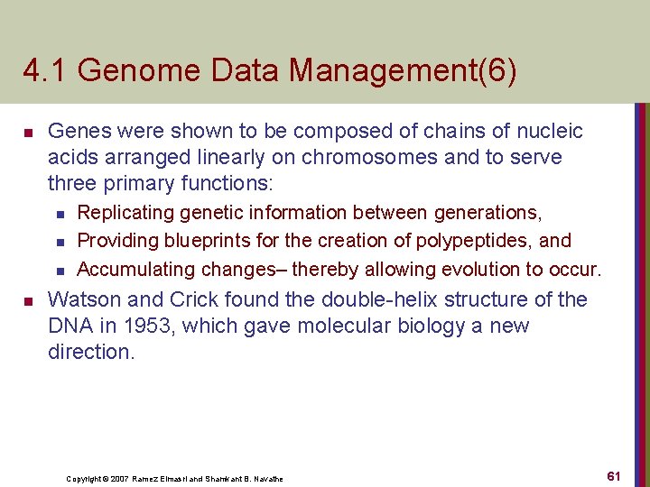 4. 1 Genome Data Management(6) n Genes were shown to be composed of chains