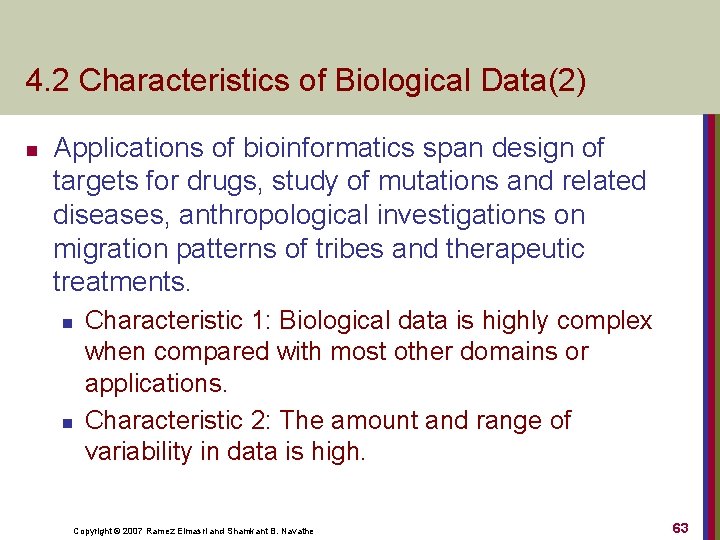 4. 2 Characteristics of Biological Data(2) n Applications of bioinformatics span design of targets