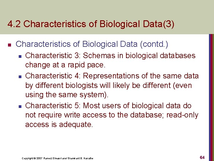 4. 2 Characteristics of Biological Data(3) n Characteristics of Biological Data (contd. ) n