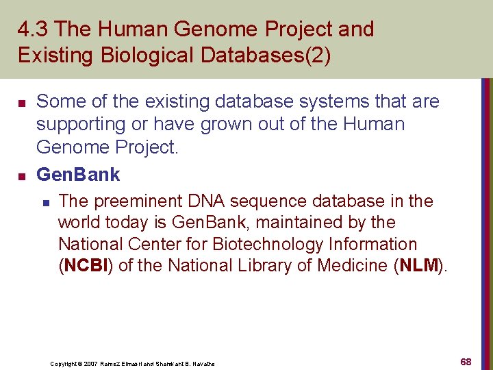 4. 3 The Human Genome Project and Existing Biological Databases(2) n n Some of